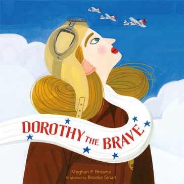 Dorothy the Brave - Meghan P. Browne