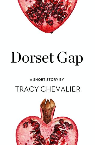 Dorset Gap: A Short Story from the collection, Reader, I Married Him - Tracy Chevalier