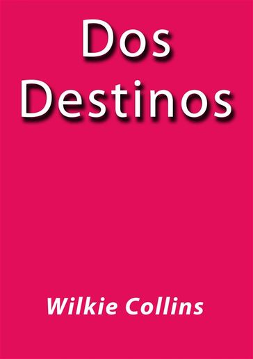 Dos destinos - Collins Wilkie