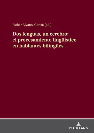 Dos lenguas, un cerebro: el procesamiento lingueístico en hablantes bilinguees - Esther Álvarez García