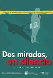 Dos miradas, un silencio: construcción de realidades mediáticas en la crisis del proceso de desmovilización paramilitar