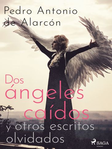 Dos ángeles caídos y otros escritos olvidados - Pedro Antonio de Alarcón
