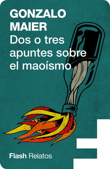 Dos o tres apuntes sobre el Maoísmo (Flash cuentos) - Gonzalo Maier