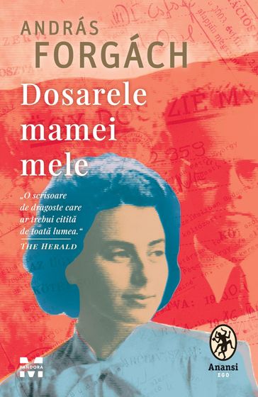 Dosarele mamei mele - Andras Forgach