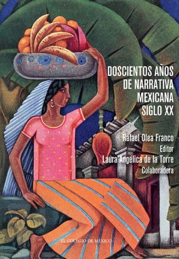 Doscientos años de narrativa mexicana. Siglo XX - Rafael Olea Franco