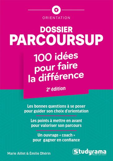 Dossier Parcoursup : 100 idées pour faire la différence - Marie Aillet - Émilie Dhérin