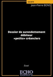 Dossier de surendettement - débiteur - «petits» créanciers