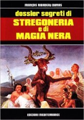 Dossier segreti di stregoneria e di magia nera