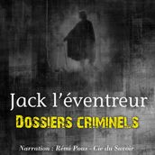 Dossiers Criminels : Jack L Eventreur