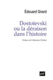 Dostoïevski ou la déraison dans l histoire