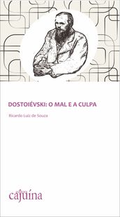 Dostoiévski: o mal e a culpa