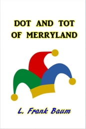 Dot and Tot of Merryland