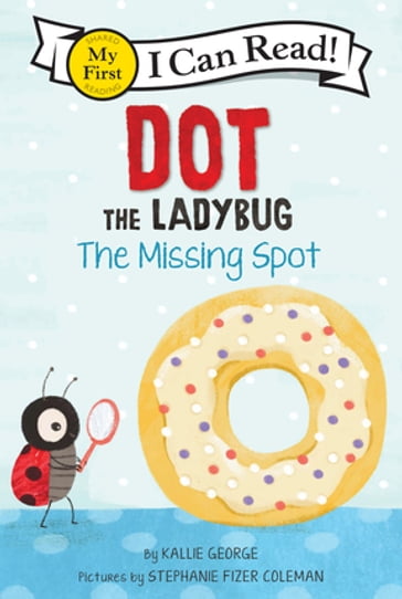 Dot the Ladybug: The Missing Dot - Kallie George