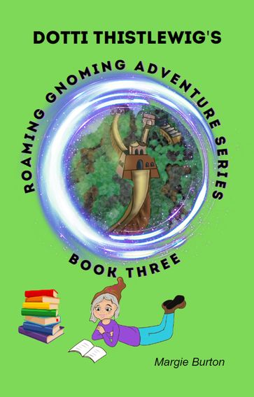 Dotti Thistlewigs Roaming Gnoming Adventures - A Gnome in China - Margie Burton - Robbie Kennedy