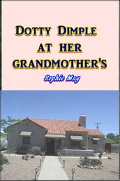 Dotty Dimple at her Grandmother s