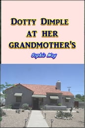 Dotty Dimple at her Grandmother