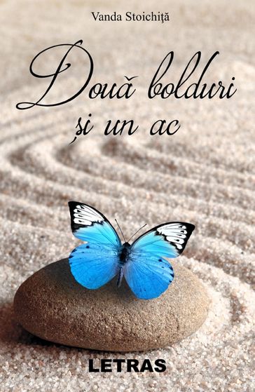 Doua Bolduri Si Un Ac - Vanda Stoichita