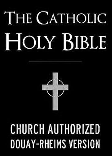 Douay Rheims Bible: Authorized Catholic Bible - Douai - Douay Rheims - English College