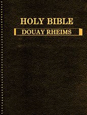 Douay Rheims Bible: Holy Bible