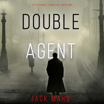 Double Agent (A Tyler Wolf Historical Espionage ThrillerBook 1) - Jack Mars