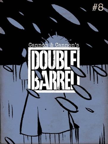 Double Barrel #8 - Kevin Cannon - Zander Cannon