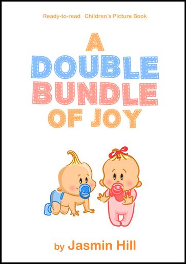 A Double Bundle Of Joy: Ready To Read Children's Picture Book - Jasmin Hill