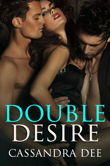 Double Desire - Cassandra Dee