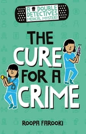 A Double Detectives Medical Mystery: The Cure for a Crime