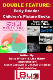 Double Feature: Sam Meets the Loch Ness Monster & Facts about the Loch Ness Monster for Kids - Early Reader - Children s Picture Books