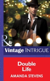 Double Life (He s a Mystery, Book 2) (Mills & Boon Intrigue)