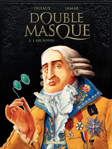 Double Masque - Tome 3 - Archifou - Jean Dufaux