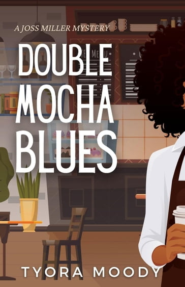 Double Mocha Blues - Tyora Moody
