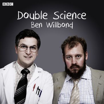 Double Science (BBC Radio 4 Comedy) - Ben Willbond - Justin Edwards