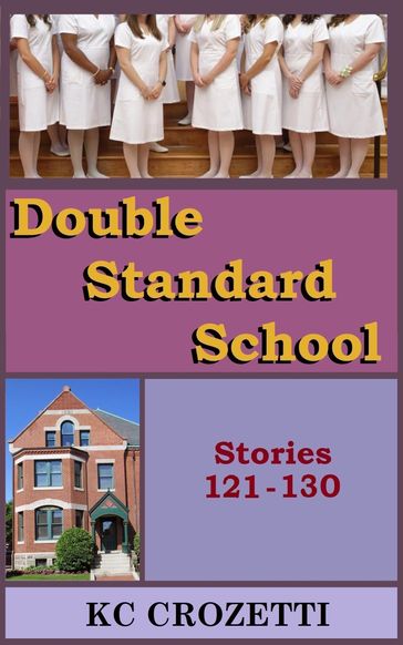 Double Standard School: Stories 121-130 - KC Crozetti