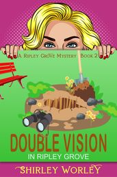 Double Vision in Ripley Grove (A Ripley Grove Mystery, Book 2)