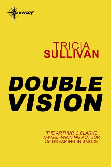 Double Vision - Tricia Sullivan