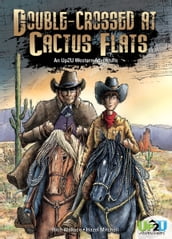 Double-crossed at Cactus Flats: An Up2U Western Adventure