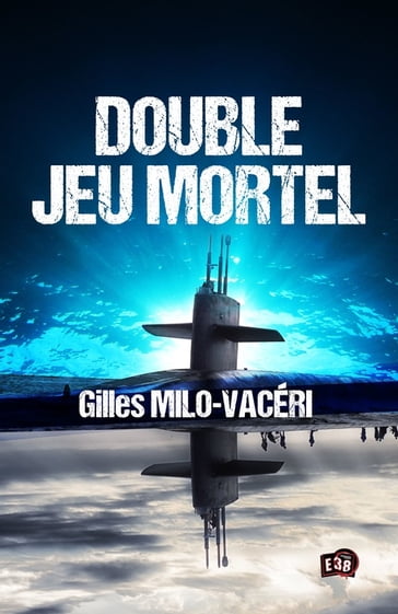 Double jeu mortel - Gilles Milo-Vacéri