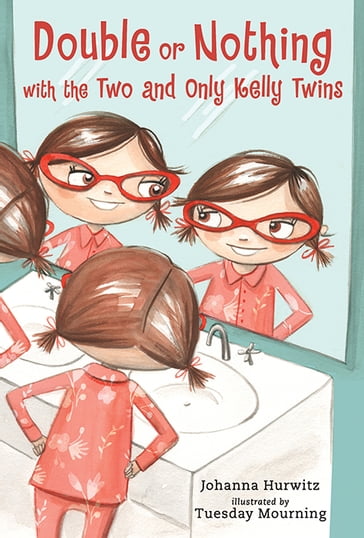 Double or Nothing with the Two and Only Kelly Twins - Johanna Hurwitz