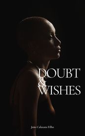 Doubt & Wishes