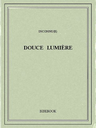 Douce Lumière - Marguerite Audoux