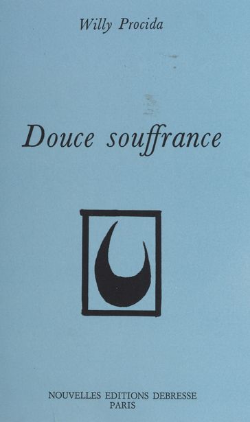 Douce souffrance - Willy Procida