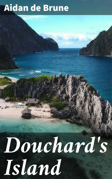 Douchard's Island - Aidan de Brune