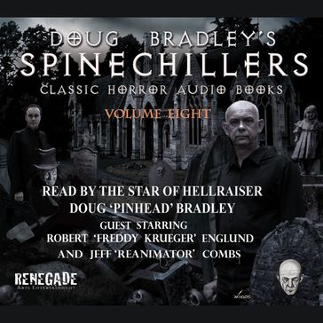 Doug Bradley's Spinechillers Volume Eight - Ambrose Bierce - Arthur Conan Doyle - Edgar Allan Poe - H.P. Lovecraft - M.R. James