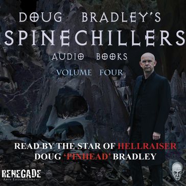 Doug Bradley's Spinechillers Volume Four - Ambrose Bierce - Charles Dickens - M.R. James - Edgar Allan Poe - H.P. Lovecraft