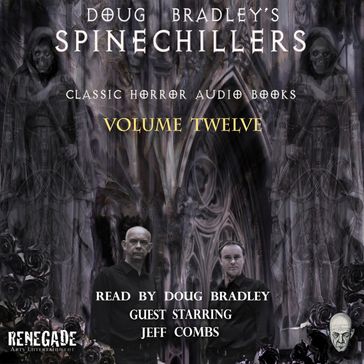 Doug Bradley's Spinechillers Volume Twelve - Ambrose Bierce - Charles Dickens - Edgar Allan Poe - H.P. Lovecraft - W. F. Harvey