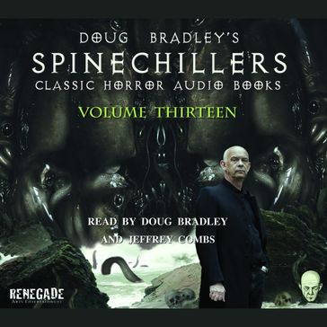 Doug Bradley's Spinechillers Volume Thirteen - Edgar Allan Poe - Hector Hugh Munro (Saki) - H.P. Lovecraft - M.R. James