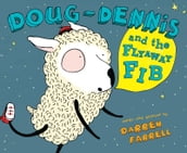 Doug-Dennis and the Flyaway Fib