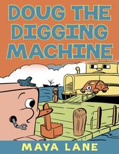 Doug the Digging Machine