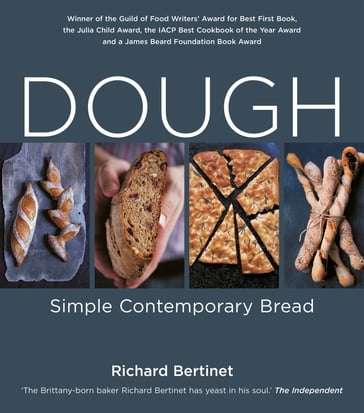 Dough: Simple Contemporary Bread - Richard Bertinet